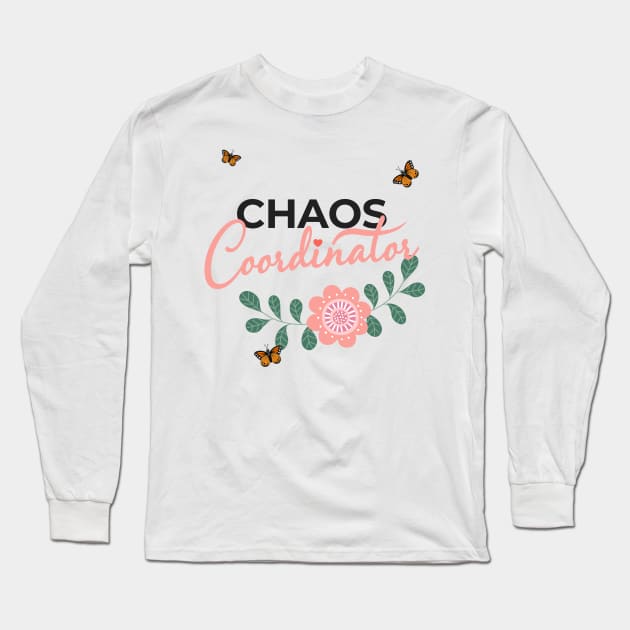 Chaos Coordinator Mom School Preschool Kindergarten Teacher Long Sleeve T-Shirt by Happy Lime